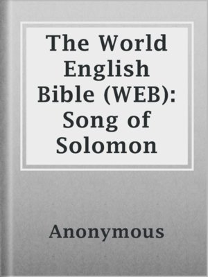 cover image of The World English Bible (WEB): Song of Solomon